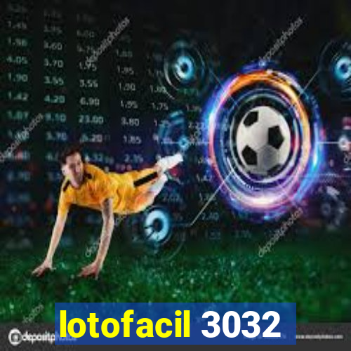 lotofacil 3032